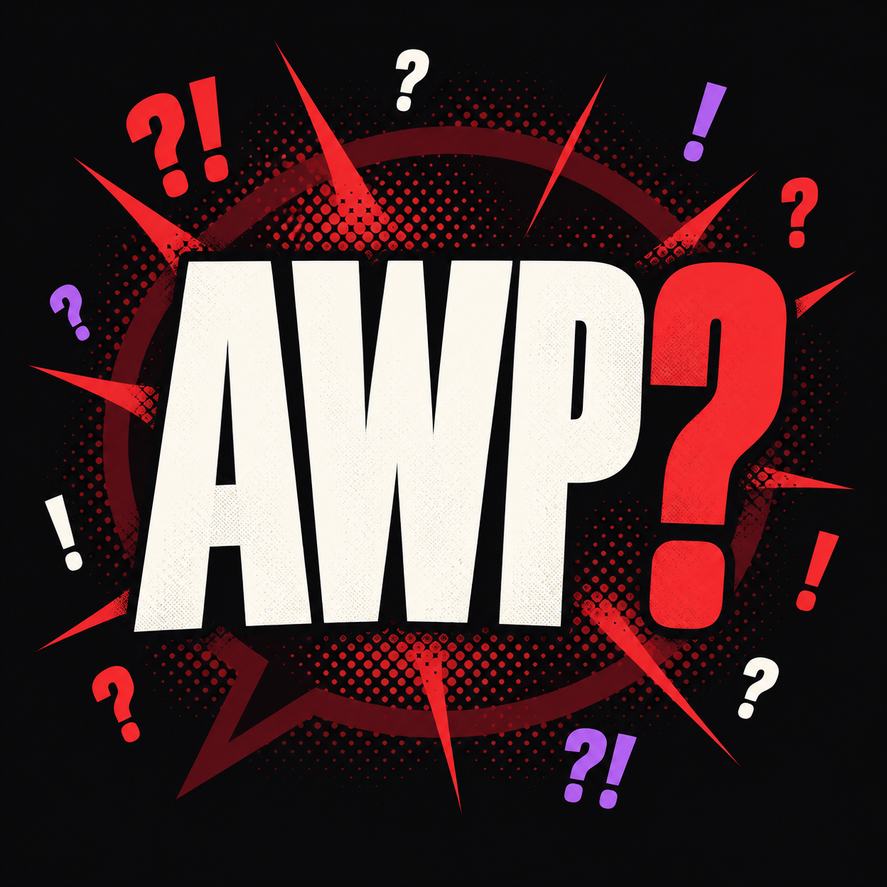 AWP? surrounded by scattered question marks and exclamation points